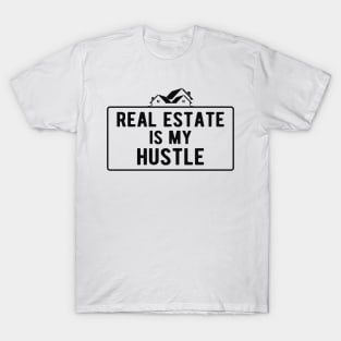 Real Estate is my hustle T-Shirt